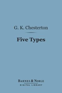 Bild vom Artikel Five Types:  A Book of Essays (Barnes & Noble Digital Library) vom Autor Gilbert Keith Chesterton