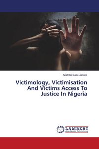 Produktbild: Victimology, Victimisation And Victims Access To Justice In Nigeria