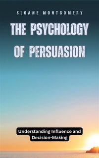 Produktbild: The Psychology of Persuasion