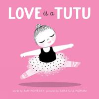 Bild vom Artikel Love Is a Tutu vom Autor Amy Novesky