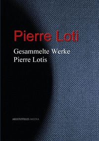 Produktbild: Gesammelte Werke Pierre Lotis