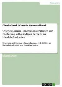 Produktbild: Offenes Lernen - Innovationsstrategien zur F&ouml;rderung selbst&auml;ndigen Lernens an Handelsakademien