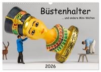 Produktbild: B&uuml;stenhalter ... und andere Mini-Welten (Wandkalender 2026 DIN A3 quer), CALVENDO Monatskalender