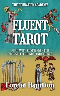 Produktbild: Fluent Tarot: Read with Confidence for Yourself, Friends, and Clients (The Divination Academy)
