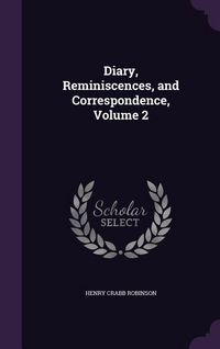 Produktbild: Diary, Reminiscences, and Correspondence, Volume 2