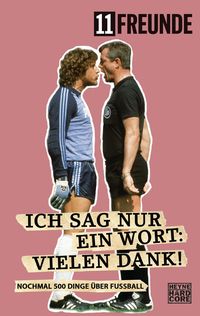 Bild vom Artikel Ich sag nur ein Wort: Vielen Dank! vom Autor 11 Freunde Verlag