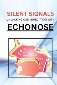 Produktbild: Silent Signals Unlocking Communication with Echonose