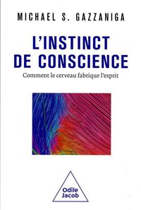 Produktbild: L'instinct de conscience : comment le cerveau fabrique l'esprit