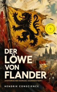 Produktbild: Der L&ouml;we von Flander (Historischer Roman) (Kommentiert)