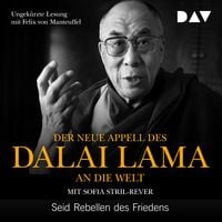 Der neue Appell des Dalai Lama an die Welt. Seid Rebellen des Friedens von His Holiness The Dalai Lama