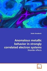 Produktbild: Tanaskovic, D: Anomalous metallic behavior in strongly corre