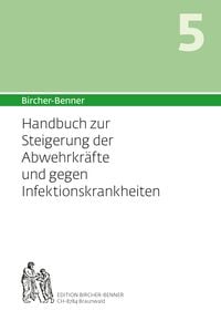 Produktbild: Bircher-Benner Handbuch 5 zur Steigerung der Abwehrkr&auml;fte und gegen die Infektanf&auml;lligkeit