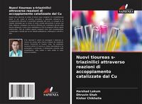 Produktbild: Nuovi tioureas s-triazinilici attraverso reazioni di accoppiamento catalizzate dal Cu