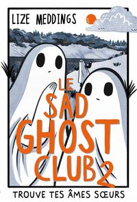Produktbild: Le Sad Ghost Club : trouve ta famille d'&acirc;mes. Tome 2