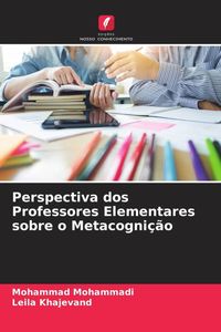 Produktbild: Perspectiva dos Professores Elementares sobre o Metacogni&ccedil;&atilde;o