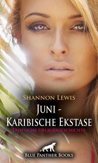 Produktbild: Juni - Karibische Ekstase | Erotische Urlaubsgeschichte + 2 weitere Geschichten