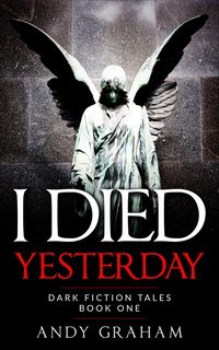 Produktbild: I Died Yesterday (Dark Fiction Tales, #1)