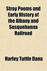 Produktbild: Stray Poems and Early History of the Albany and Susquehanna Railroad