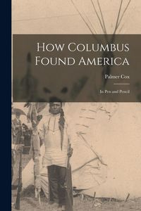 Produktbild: How Columbus Found America [microform]