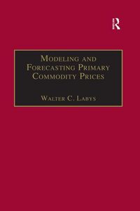Produktbild: Labys, W: Modeling and Forecasting Primary Commodity Prices