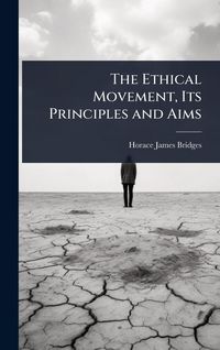 Produktbild: The Ethical Movement, Its Principles and Aims