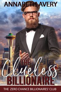 Produktbild: The Clueless Billionaire: A Sweet Billionaire Enemies to Lovers Romance (The Zero Chance Billionaires' Club, #3)