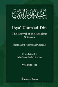 Produktbild: Ihya' 'Ulum ad-Din - The Revival of the Religious Sciences - Vol 3