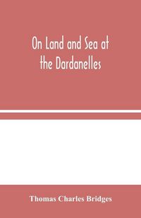Produktbild: On Land And Sea At The Dardanelles