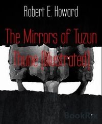 Bild vom Artikel The Mirrors of Tuzun Thune (Illustrated) vom Autor Robert E. Howard