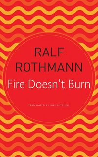 Produktbild: Rothmann, R: Fire Doesn't Burn