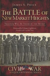 Produktbild: Battle of New Market Heights: Freedom Will Be Theirs by the Sword