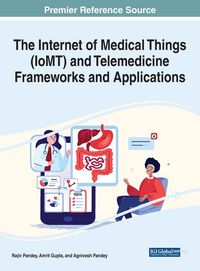Produktbild: The Internet of Medical Things (IoMT) and Telemedicine Frameworks and Applications