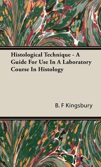 Produktbild: Histological Technique - A Guide For Use In A Laboratory Course In Histology