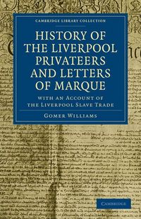 Produktbild: History of the Liverpool Privateers and Letters of Marque