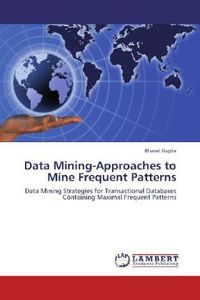Produktbild: Gupta, B: Data Mining-Approaches to Mine Frequent Patterns