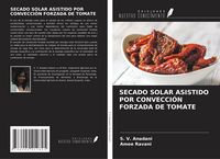 Produktbild: Secado Solar Asistido Por Convecci&oacute;n Forzada De Tomate
