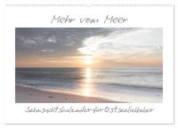 Produktbild: Mehr vom Meer: Sehnsuchtskalender f&uuml;r Ostseeliebhaber (Wandkalender 2027 DIN A2 quer), CALVENDO Monatskalender