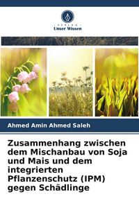 Produktbild: Zusammenhang zwischen dem Mischanbau von Soja und Mais und dem integrierten Pflanzenschutz (IPM) gegen Sch&auml;dlinge