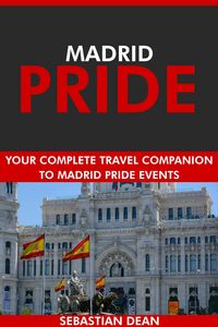 Produktbild: Madrid Pride: Your Complete Travel Companion to Madrid Pride Events.
