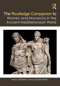 Produktbild: The Routledge Companion to Women and Monarchy in the Ancient Mediterranean World