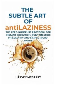 Produktbild: The Subtle Art Of Anti-Laziness