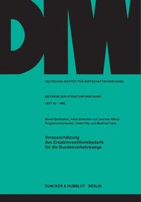 Produktbild: Voraussch&auml;tzung des Ersatzinvestitionsbedarfs f&uuml;r die Bundesverkehrswege.