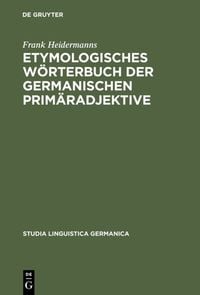 Produktbild: Etymologisches W&ouml;rterbuch der germanischen Prim&auml;radjektive