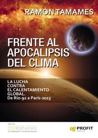 Produktbild: Frente al apocalipsis del clima : la lucha contra el calentamiento global : de R&iacute;o-92 a Par&iacute;s-2016