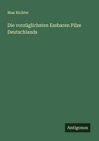 Produktbild: Die vorz&uuml;glichsten Essbaren Pilze Deutschlands