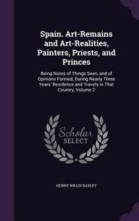 Produktbild: Spain. Art-Remains and Art-Realities, Painters, Priests, and Princes