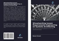 Produktbild: Wisselwerking tussen Requirements Engineering en Systems Architecting