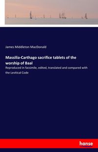 Produktbild: Massilia-Carthago sacrifice tablets of the worship of Baal