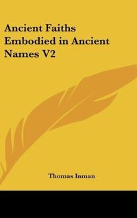 Produktbild: Inman, T: Ancient Faiths Embodied in Ancient Names V2