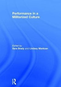 Produktbild: Brady, S: Performance in a Militarized Culture